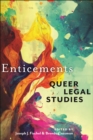 Image for Enticements  : queer legal studies
