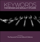 Image for Keywords for Gender and Sexuality Studies