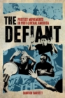 Image for The defiant  : protest movements in post-liberal America