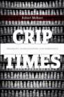 Image for Crip Times: Disability, Globalization, and Resistance