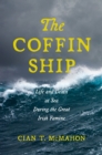 Image for The coffin ship: life and death at sea during the Great Irish Famine