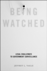 Image for Being watched  : legal challenges to government surveillance