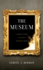 Image for The museum  : a short history of crisis and resilience