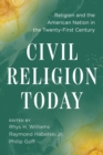 Image for Civil religion today  : religion and the American nation in the twenty-first century