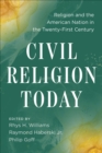 Image for Civil Religion Today: Religion and the American Nation in the Twenty-First Century