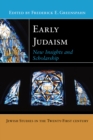 Image for Early Judaism  : new insights and scholarship