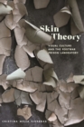Image for Skin theory  : visual culture and the postwar prison laboratory