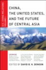Image for China, the United States and the future of central Asia : 1