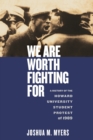 Image for We are worth fighting for  : a history of the Howard University student protest of 1989