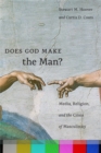 Image for Does God make the man?  : media, religion, and the crisis of masculinity