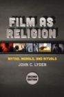 Image for Film as Religion, Second Edition : Myths, Morals, and Rituals