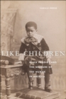 Image for Like children  : Black prodigy and the measure of the human in America
