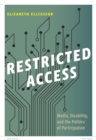 Image for Restricted access  : media, disability, and the politics of participation