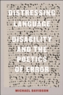 Image for Distressing language  : disability and the poetics of error