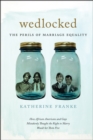 Image for Wedlocked : The Perils of Marriage Equality