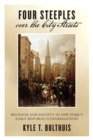 Image for Four steeples over the city streets  : religion and society in New York&#39;s early republic congregations
