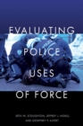 Image for Evaluating Police Uses of Force