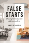 Image for False Starts: The Segregated Lives of Preschoolers