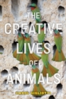 Image for The Creative Lives of Animals