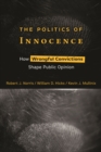 Image for The politics of innocence  : how wrongful convictions shape public opinion