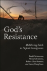 Image for God&#39;s resistance  : mobilizing faith to defend immigrants