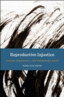 Image for Reproductive injustice: racism, pregnancy, and premature birth : 7