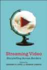 Image for Streaming video  : storytelling across borders