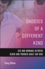 Image for Daddies of a different kind  : sex and romance between older and younger adult gay men