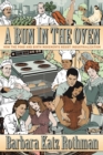 Image for A Bun in the Oven: How the Food and Birth Movements Resist Industrialization