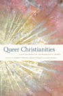 Image for Queer Christianities: lived religion in transgressive forms