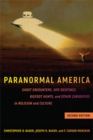Image for Paranormal America  : ghost encounters, UFO sightings, Bigfoot hunts, and other curiosities in religion and culture