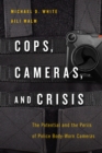 Image for Cops, Cameras, and Crisis : The Potential and the Perils of Police Body-Worn Cameras