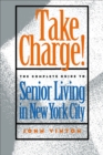 Image for Take charge!: the complete guide to senior living in New York City