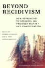 Image for Beyond Recidivism: New Approaches to Research on Prisoner Reentry and Reintegration