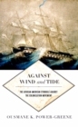 Image for Against wind and tide  : the African American struggle against the colonization movement