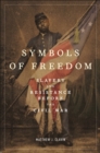 Image for Symbols of freedom  : slavery and resistance before the Civil War