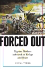 Image for Forced out  : migrant mothers in search of refuge and hope