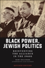 Image for Black power, Jewish politics  : reinventing the alliance in the 1960s