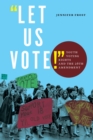 Image for &quot;Let us vote!&quot;  : youth voting rights and the 26th Amendment