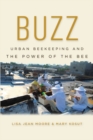 Image for Buzz  : urban beekeeping and the power of the bee