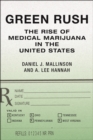 Image for Green Rush : The Rise of Medical Marijuana in the United States