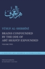 Image for Brains Confounded by the Ode of Abu Shaduf Expounded, with Risible Rhymes : Volume Two