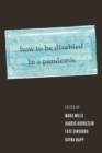 Image for How to Be Disabled in a Pandemic