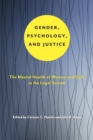 Image for Gender, psychology, and justice: the mental health of women and girls in the legal system