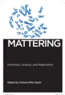 Image for Mattering  : feminism, science, and materialism