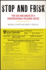 Image for Stop and frisk  : the use and abuse of a controversial policing tactic