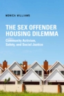 Image for The sex offender housing dilemma  : community activism, safety, and social justice
