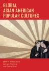 Image for Global Asian American Popular Cultures