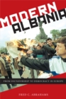 Image for Modern Albania  : from dictatorship to democracy in Europe