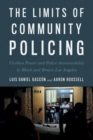 Image for The Limits of Community Policing : Civilian Power and Police Accountability in Black and Brown Los Angeles